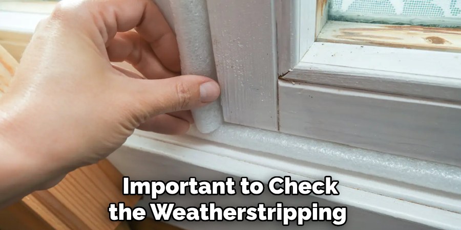 Important to Check the Weatherstripping 